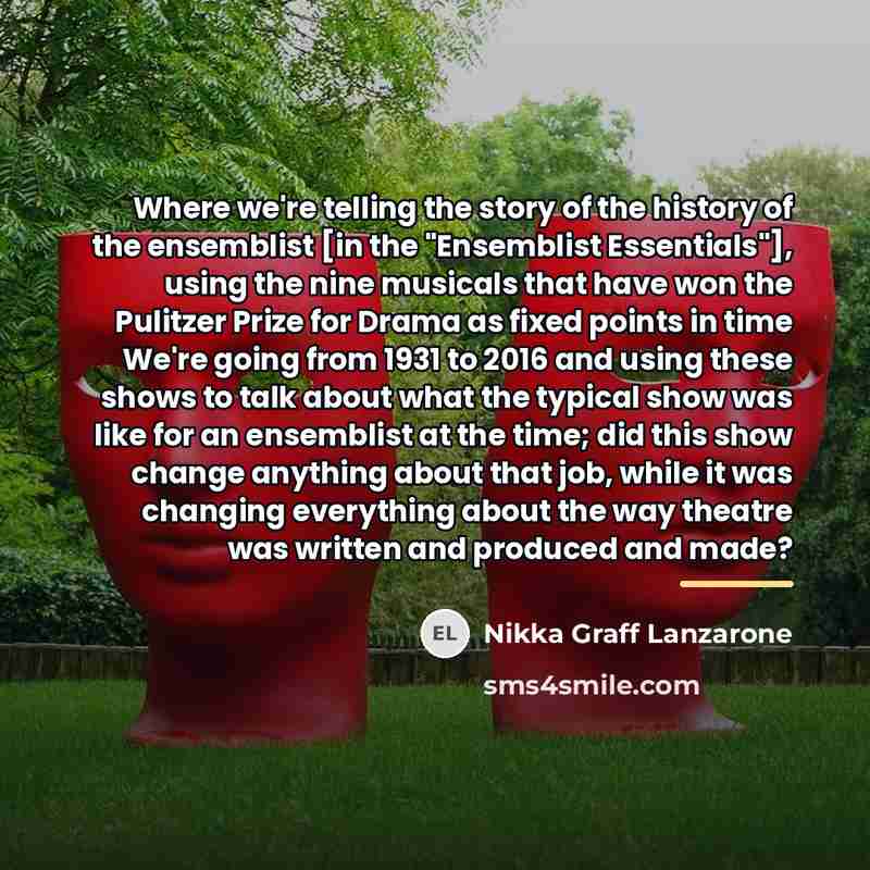 “Where we're telling the story of the history of the…” quote by Nikka Graff Lanzarone