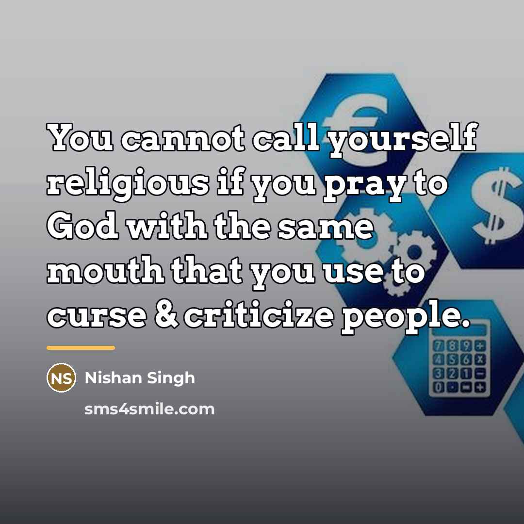 “You cannot call yourself religious if you pray to God…” quote by Nishan Singh