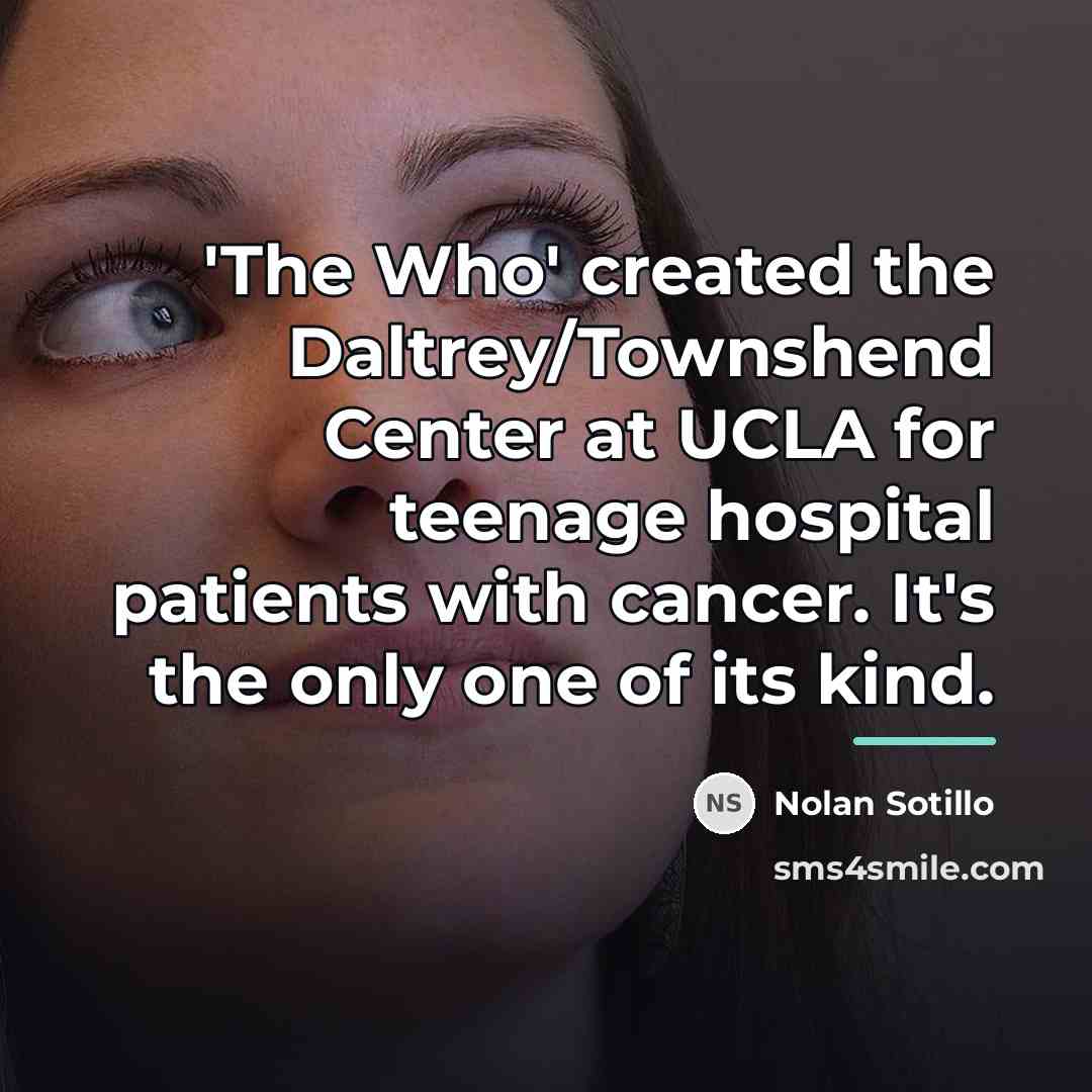 “'The Who' created the Daltrey/Townshend Center at UCLA for teenage…” quote by Nolan Sotillo