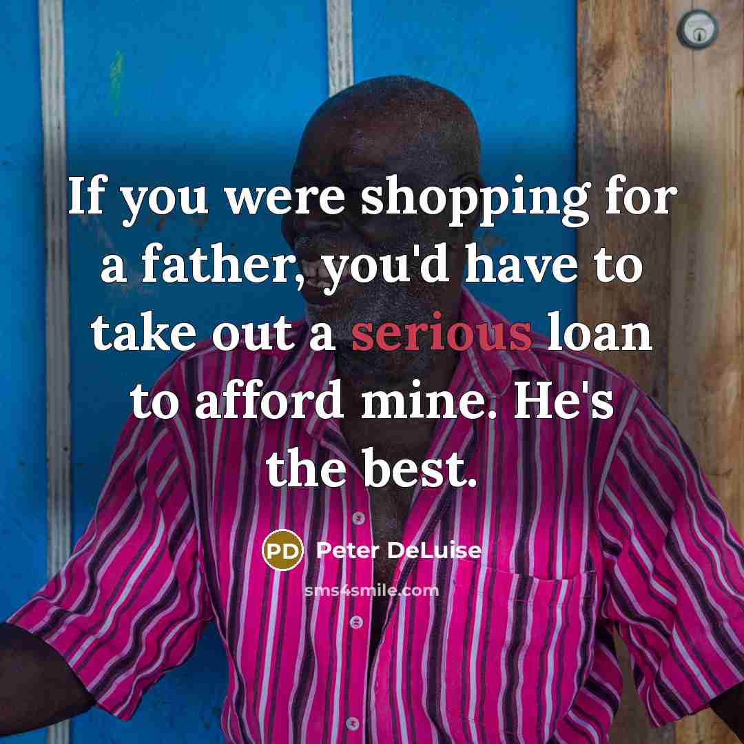 “If you were shopping for a father, you'd have to…” quote by Peter DeLuise