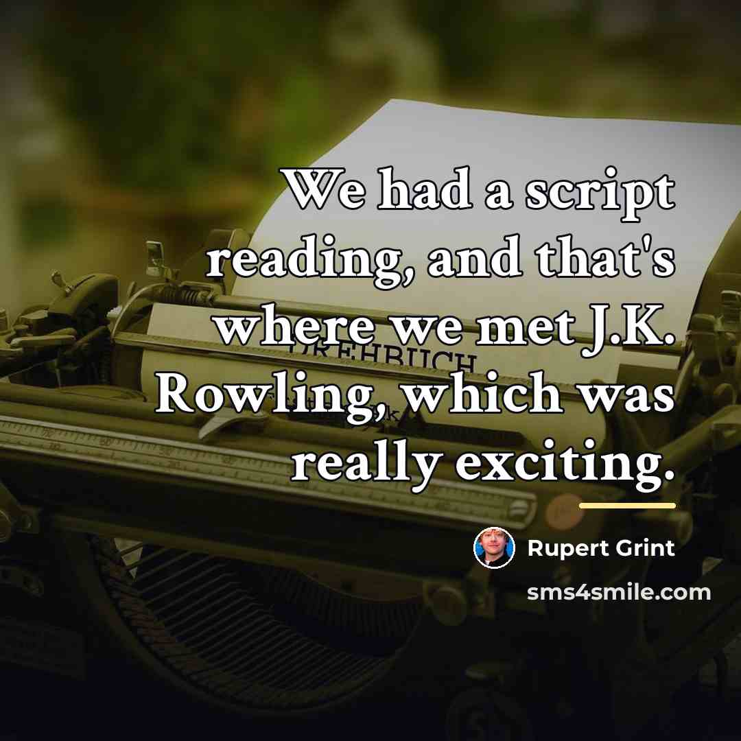“We had a script reading, and that's where we met…” quote by Rupert Grint