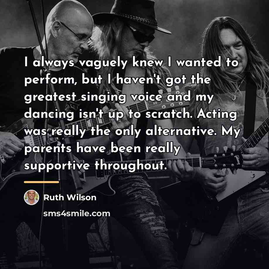“I always vaguely knew I wanted to perform, but I…” quote by Ruth Wilson