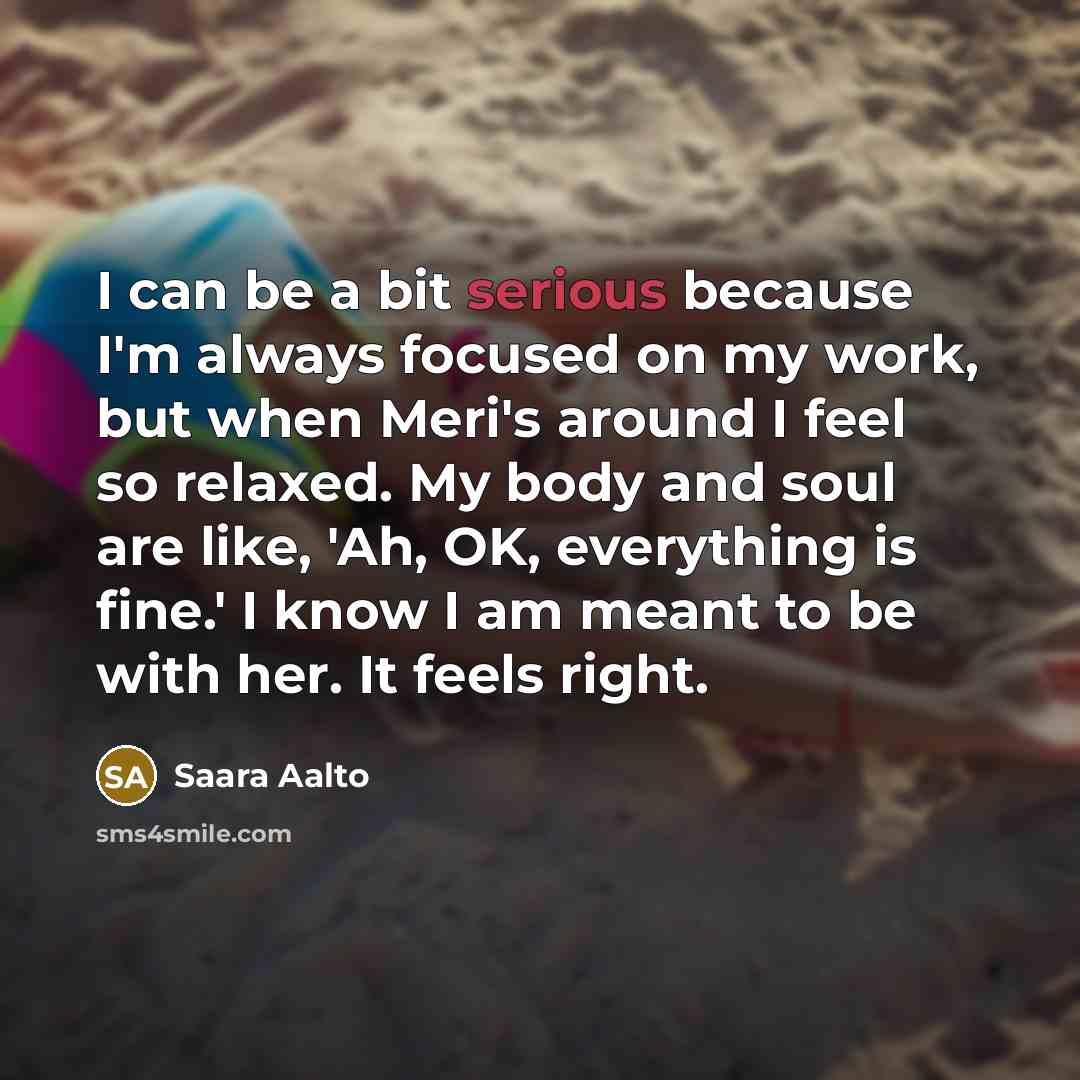 “I can be a bit serious because I'm always focused…” quote by Saara Aalto