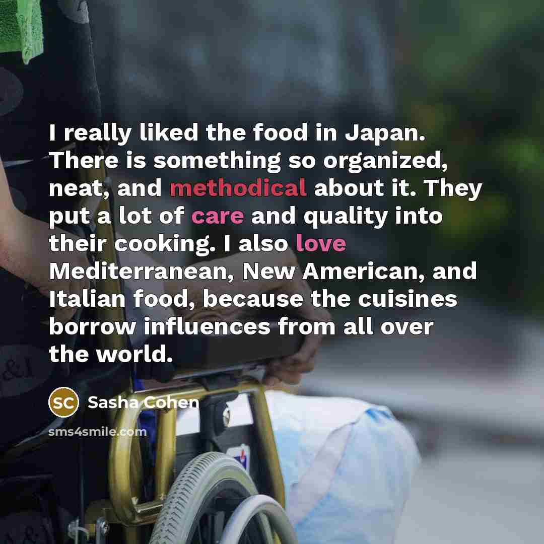 “I really liked the food in Japan. There is something…” quote by Sasha Cohen