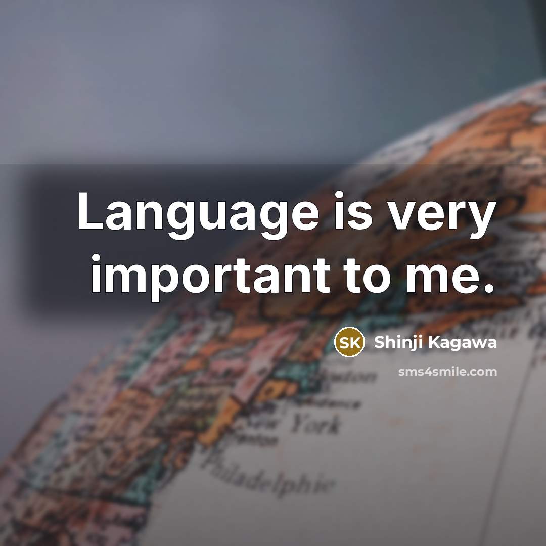 “Language is very important to me.…” quote by Shinji Kagawa