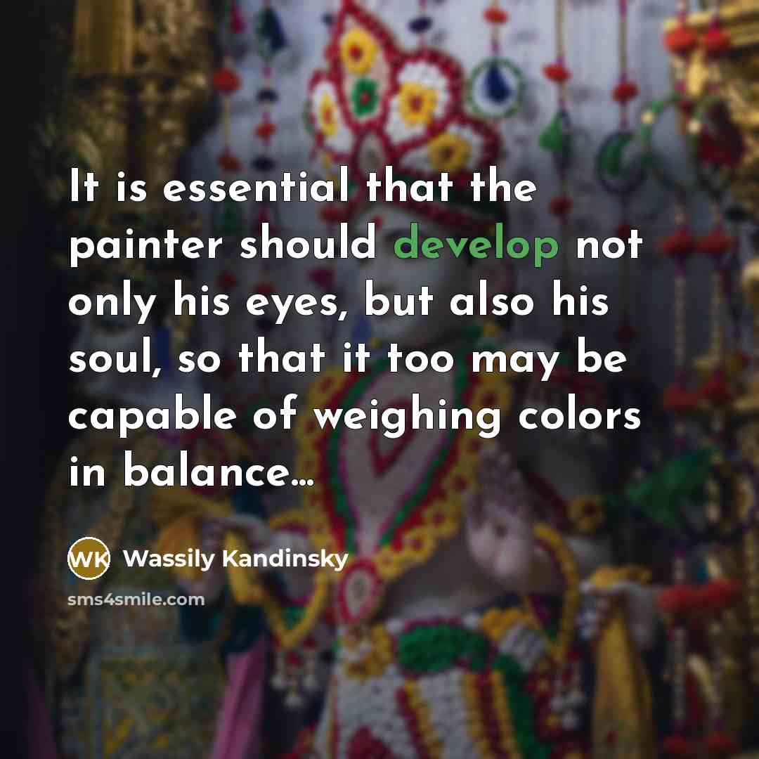 “It is essential that the painter should develop not only…” quote by Wassily Kandinsky