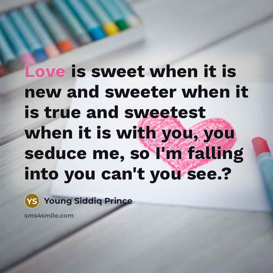 “Love is sweet when it is new and sweeter when…” quote by Young Siddiq Prince
