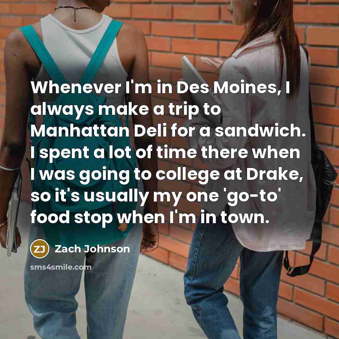 “Whenever I'm in Des Moines, I always make a trip…” quote by Zach Johnson