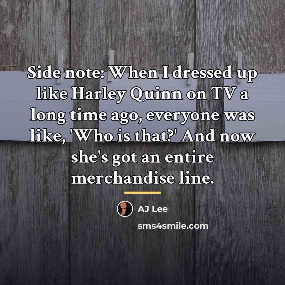 “Side note: When I dressed up like Harley Quinn on…” quote by AJ Lee