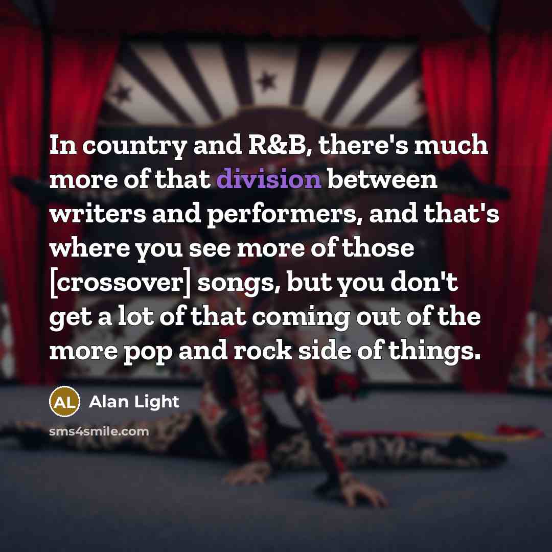 “In country and R&B, there's much more of that division…” quote by Alan Light