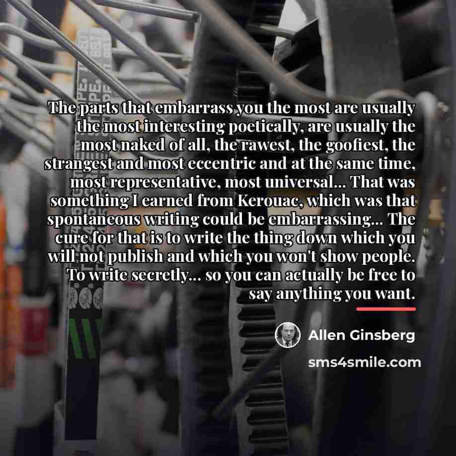 “The parts that embarrass you the most are usually the…” quote by Allen Ginsberg