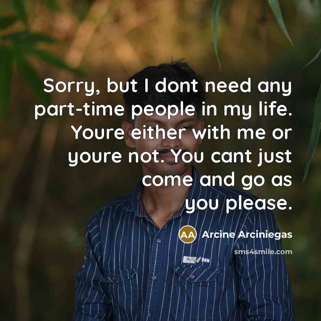 “Sorry, but I dont need any part-time people in my…” quote by Arcine Arciniegas