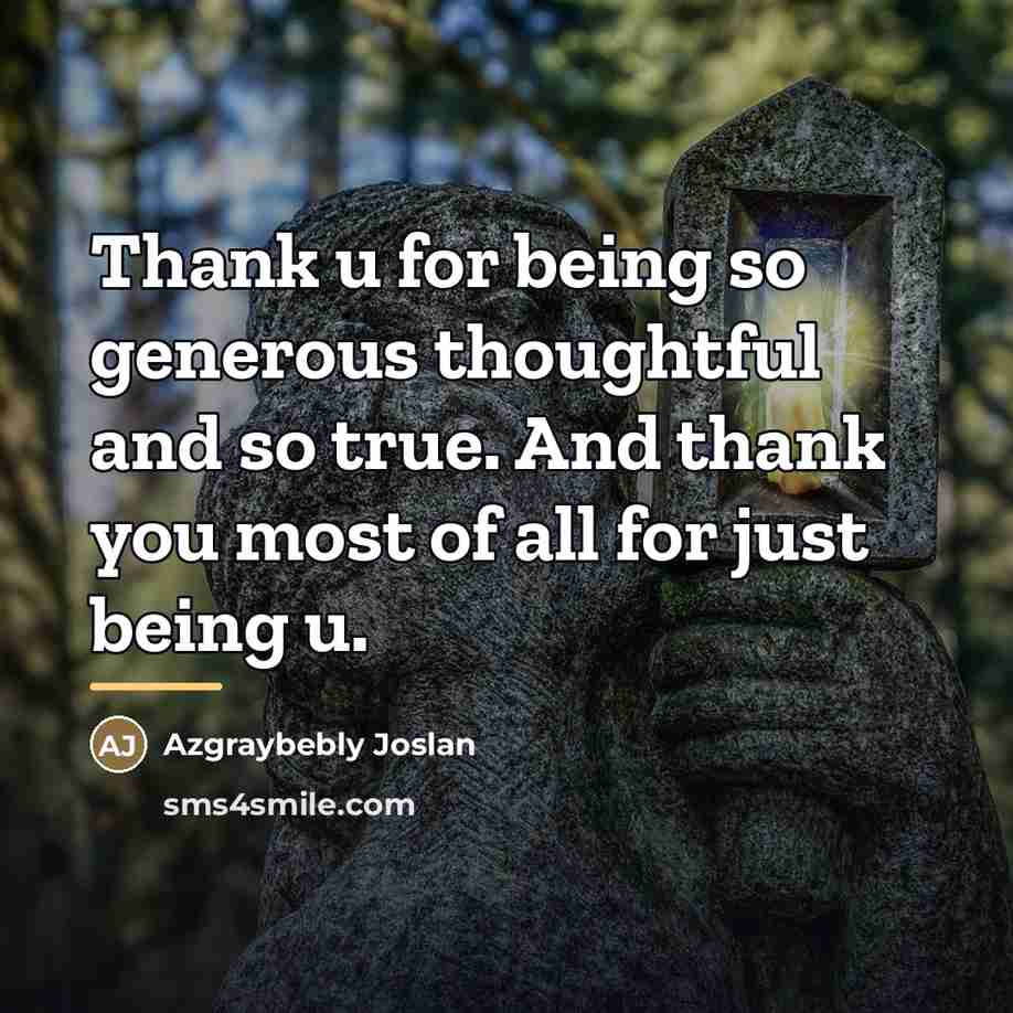 “Thank u for being so generous thoughtful and so true.…” quote by Azgraybebly Joslan
