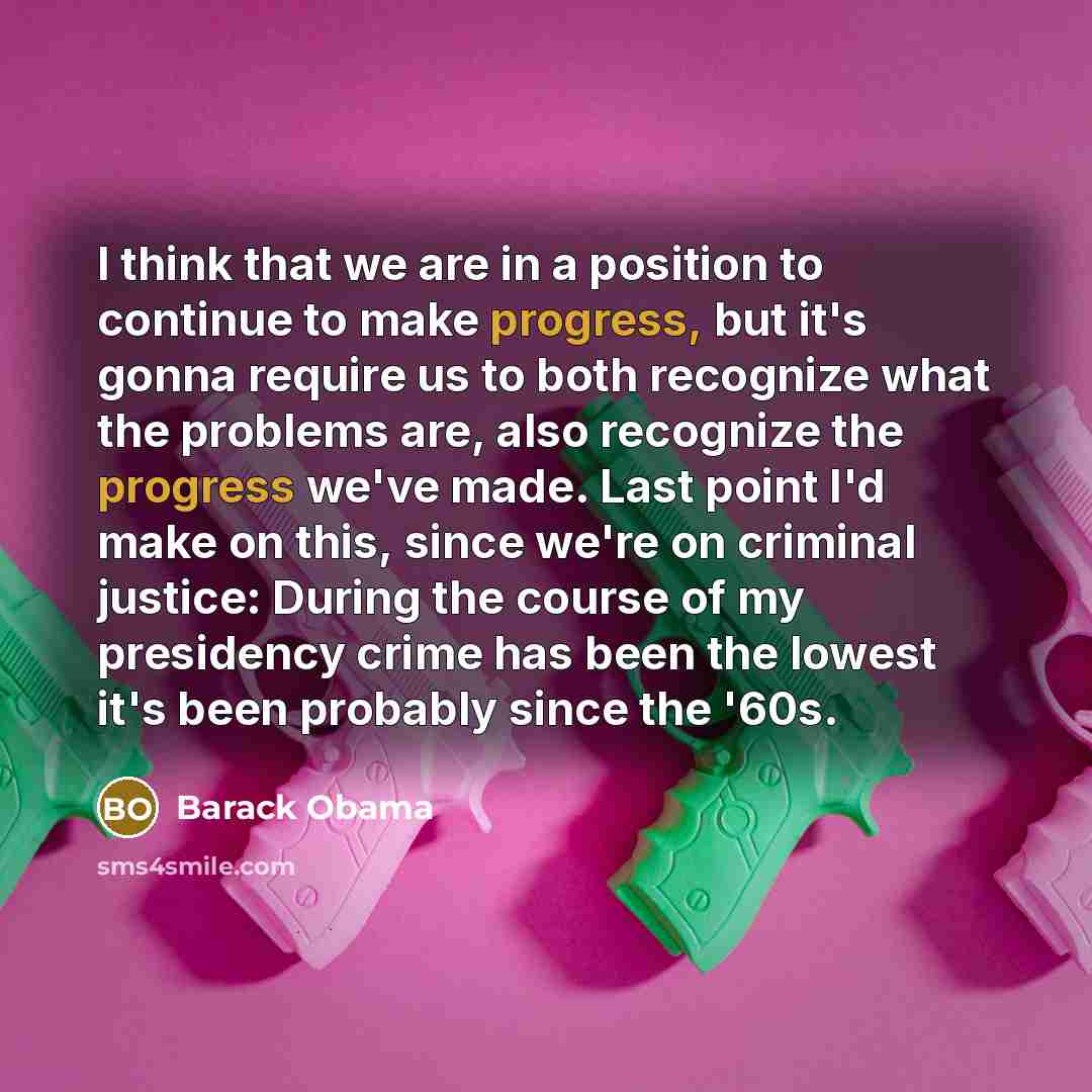 “I think that we are in a position to continue…” quote by Barack Obama