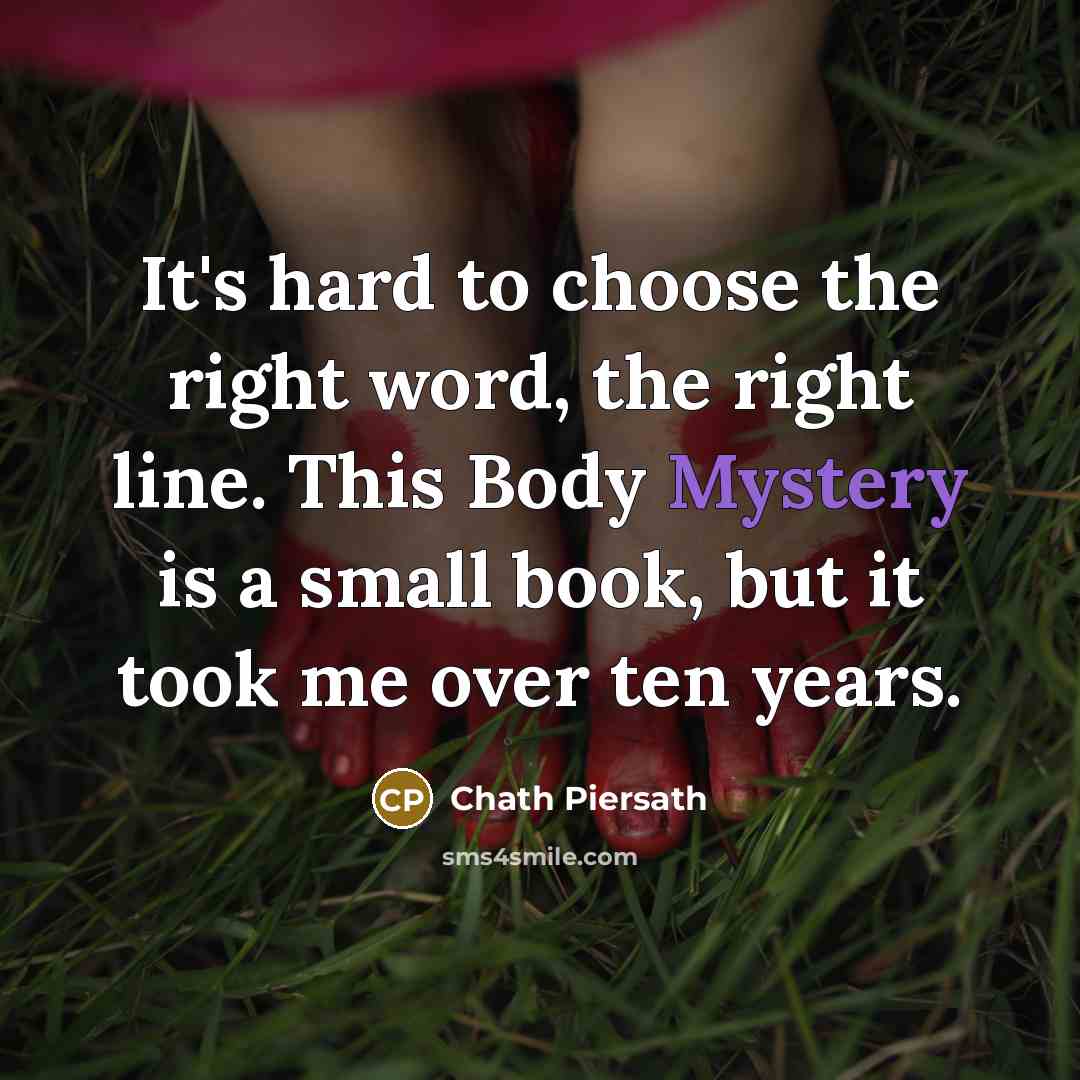 “It's hard to choose the right word, the right line.…” quote by Chath Piersath