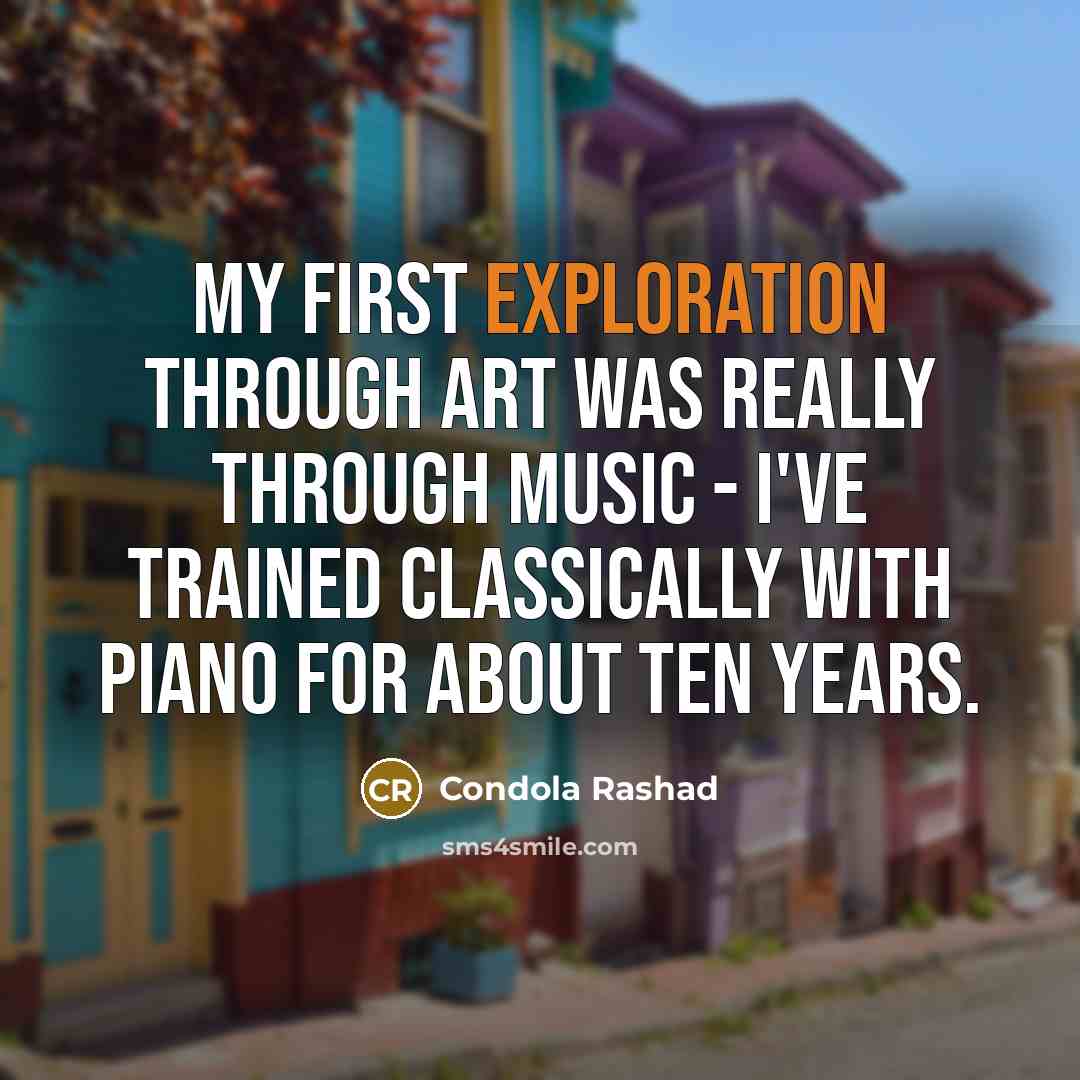 “My first exploration through art was really through music -…” quote by Condola Rashad