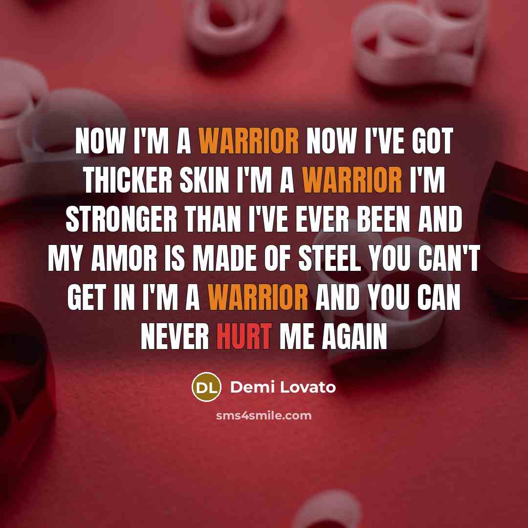 “Now I'm a warrior Now i've got thicker skin I'm…” quote by Demi Lovato