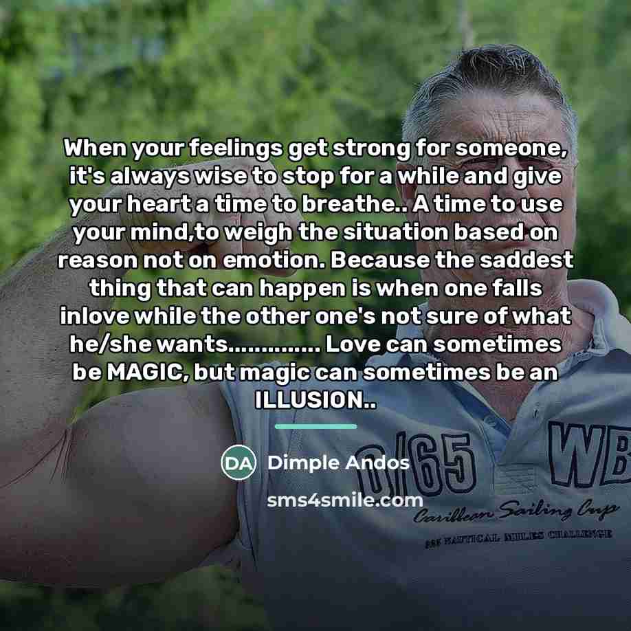 “When your feelings get strong for someone, it's always wise…” quote by Dimple Andos