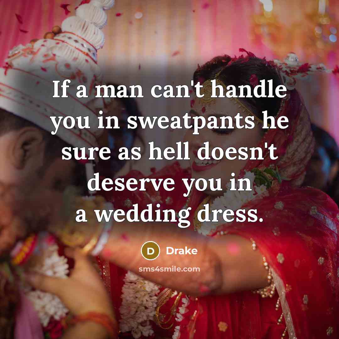 “If a man can't handle you in sweatpants he sure…” quote by Drake