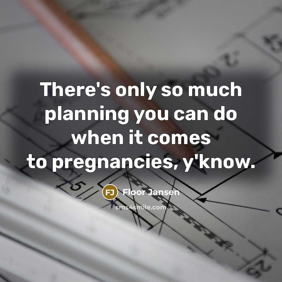 “There's only so much planning you can do when it…” quote by Floor Jansen