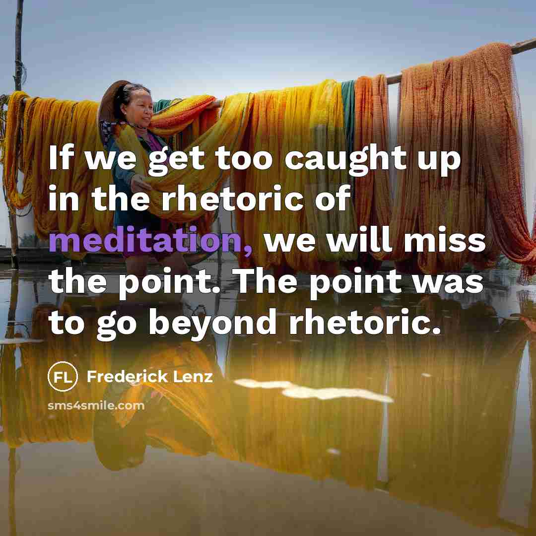 “If we get too caught up in the rhetoric of…” quote by Frederick Lenz