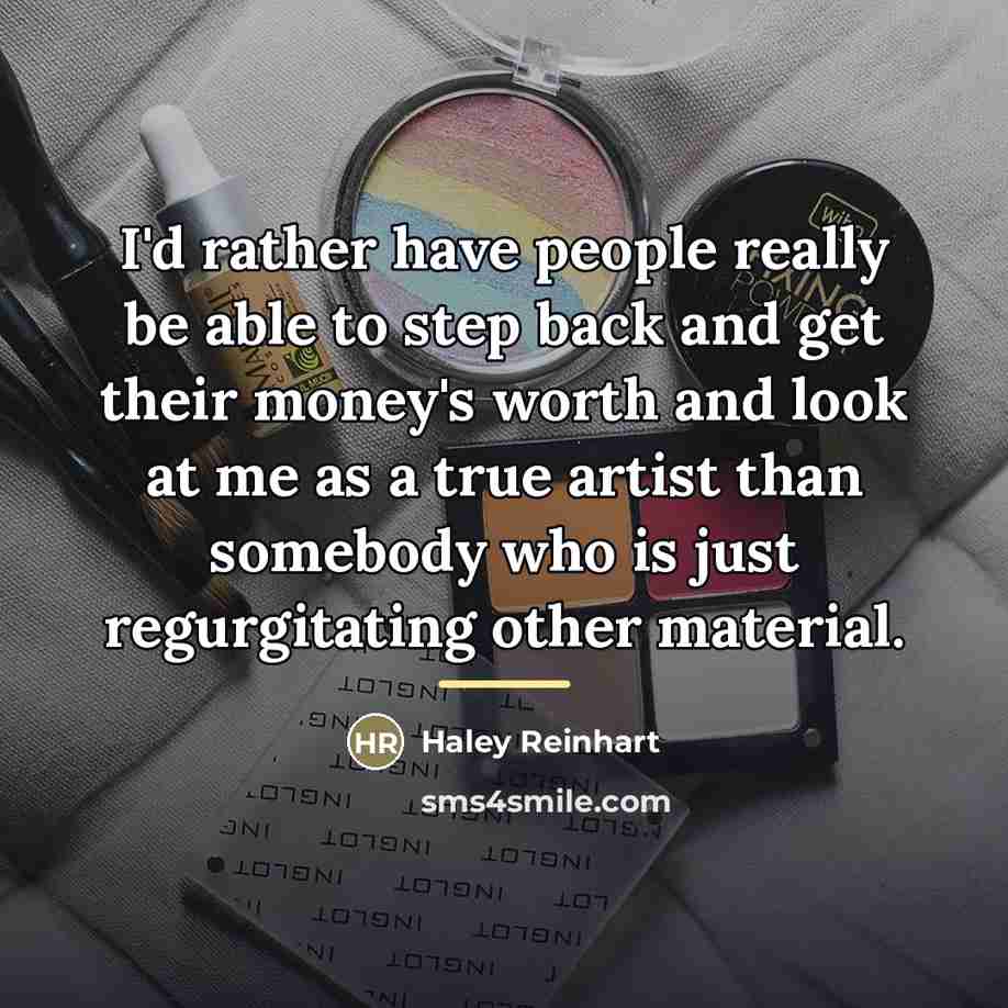 “I'd rather have people really be able to step back…” quote by Haley Reinhart