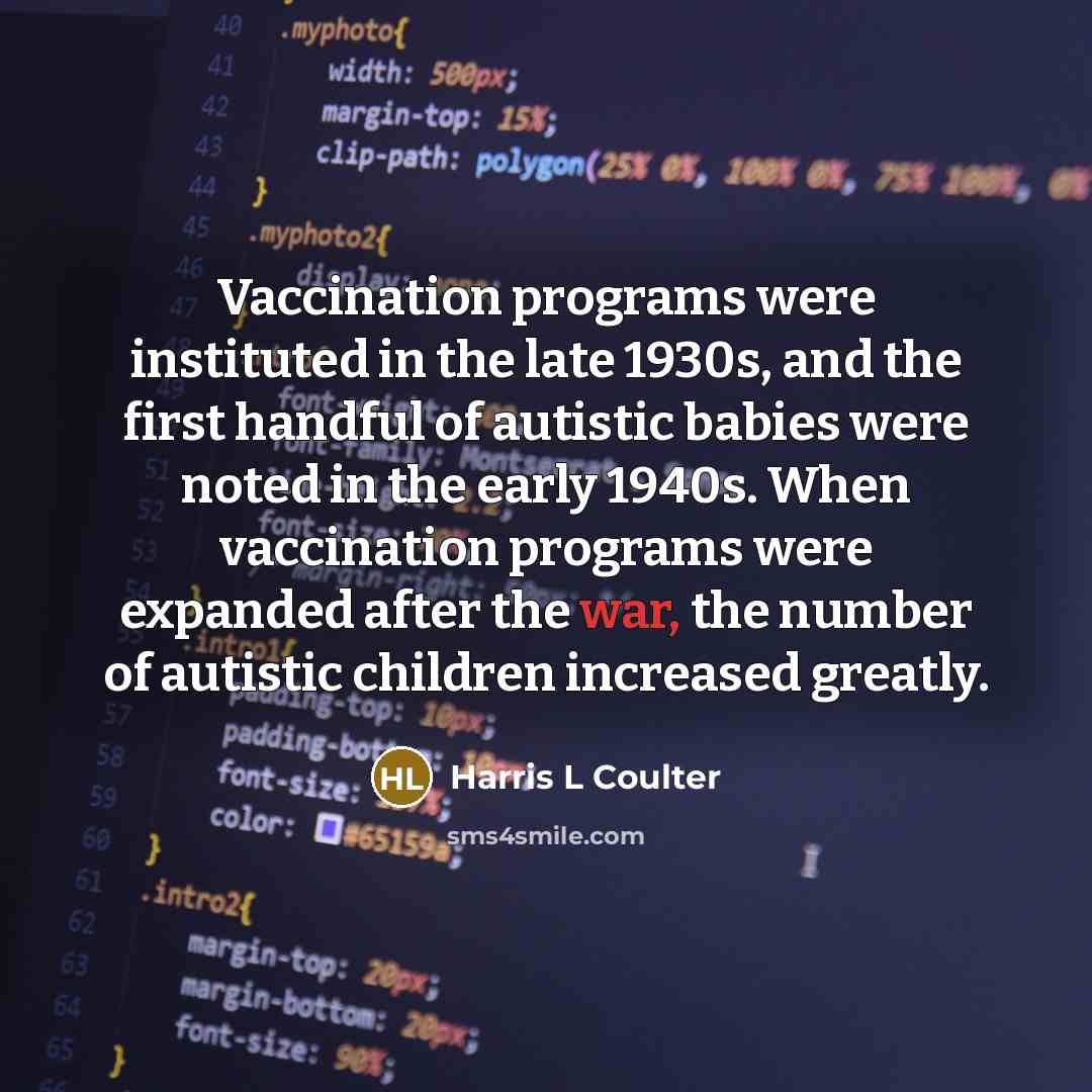 “Vaccination programs were instituted in the late 1930s, and the…” quote by Harris L Coulter