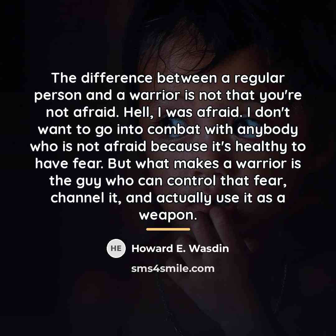 “The difference between a regular person and a warrior is…” quote by Howard E. Wasdin