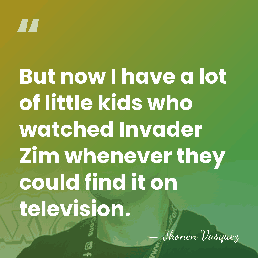 But now I have a lot of little kids who watched Invader&hellip; - Jhonen Vasquez