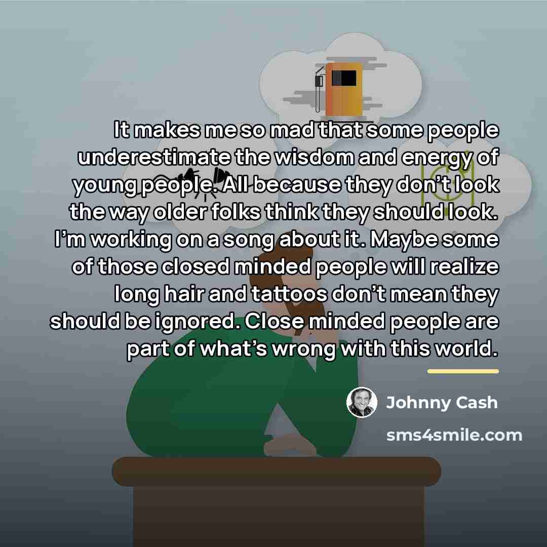 “It makes me so mad that some people underestimate the…” quote by Johnny Cash