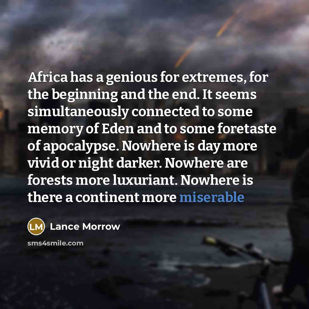 “Africa has a genious for extremes, for the beginning and…” quote by Lance Morrow