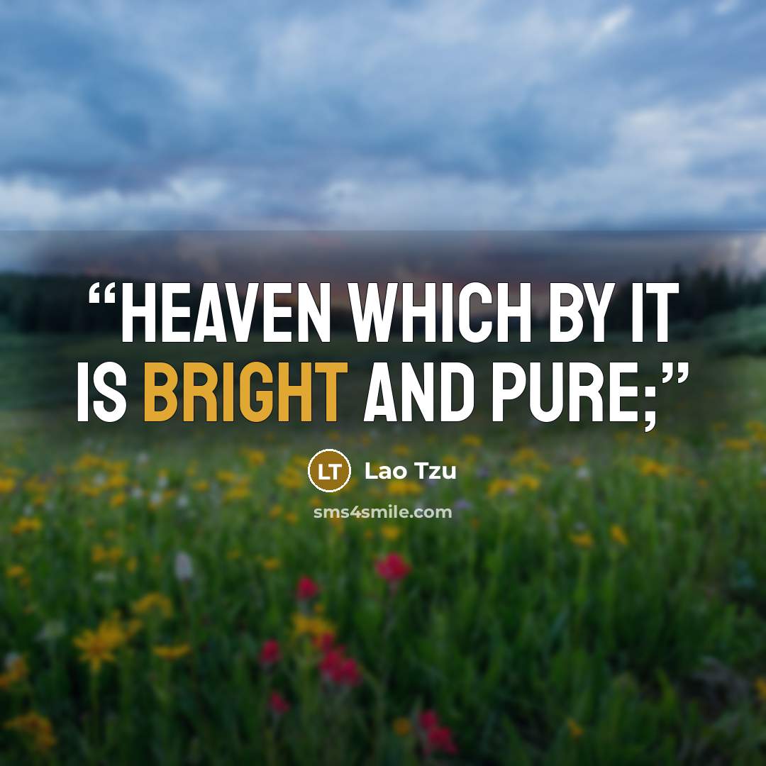 “Heaven which by it is bright and pure;” quote by Lao Tzu