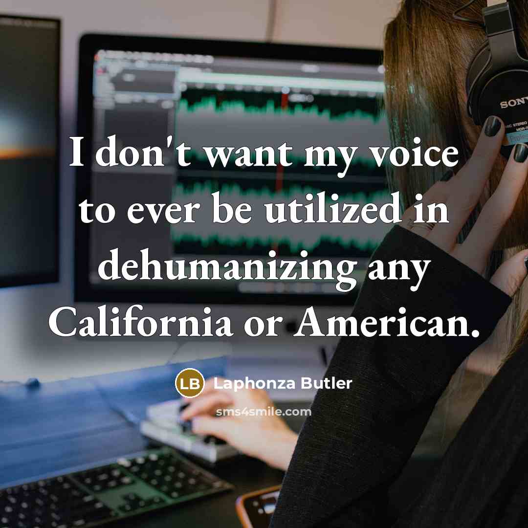 “I don't want my voice to ever be utilized in…” quote by Laphonza Butler