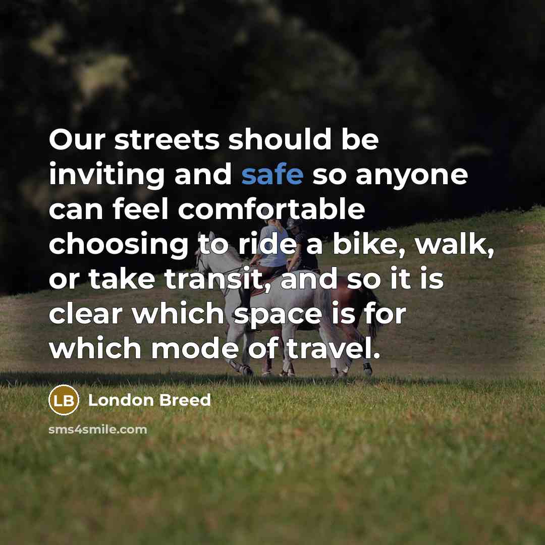 “Our streets should be inviting and safe so anyone can…” quote by London Breed