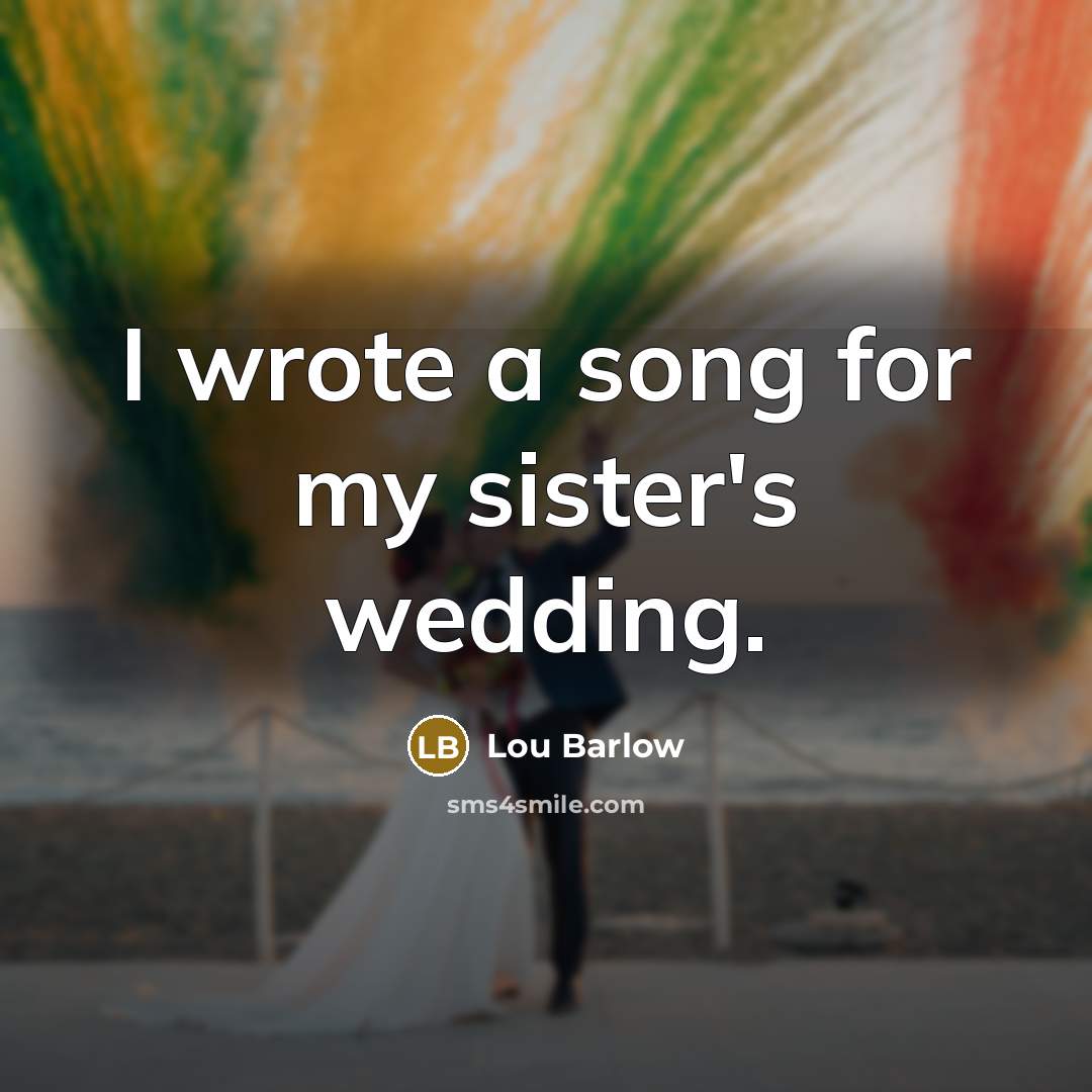 “I wrote a song for my sister's wedding.…” quote by Lou Barlow