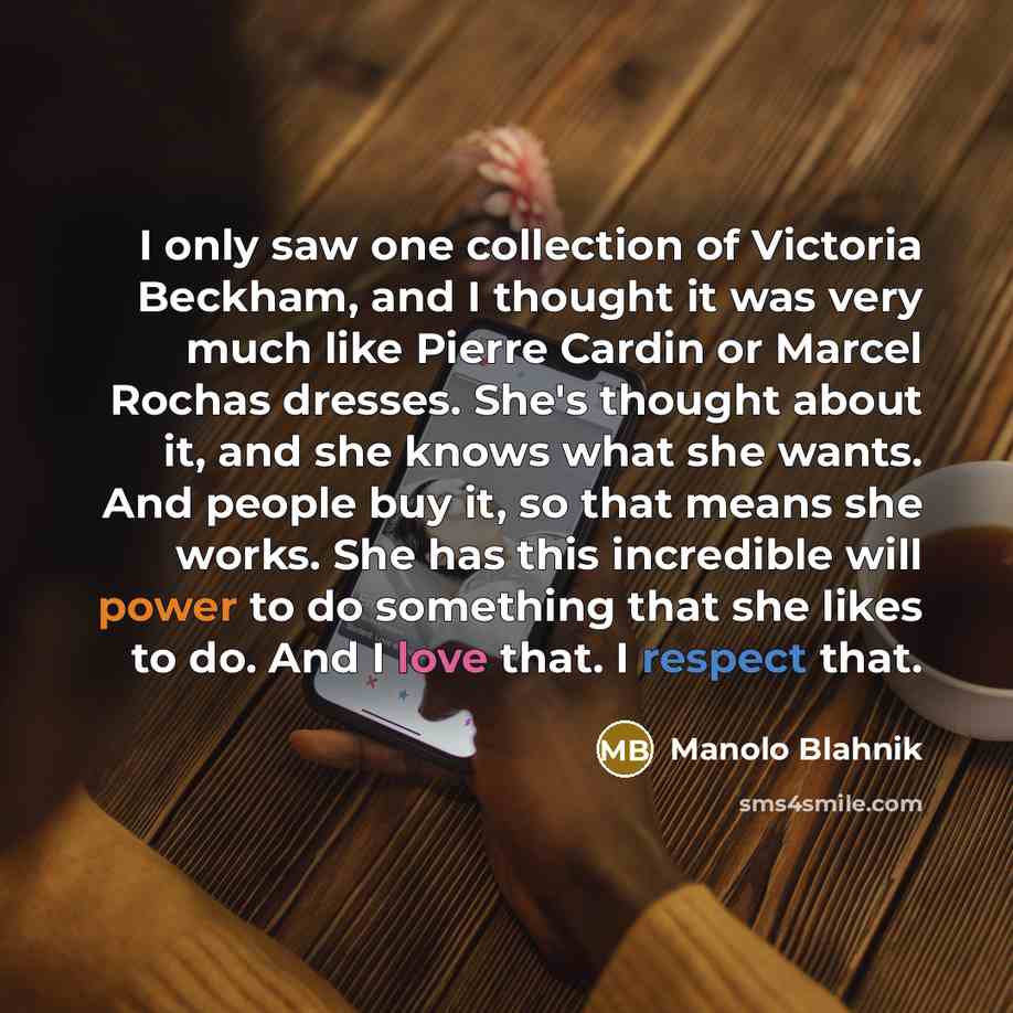 “I only saw one collection of Victoria Beckham, and I…” quote by Manolo Blahnik