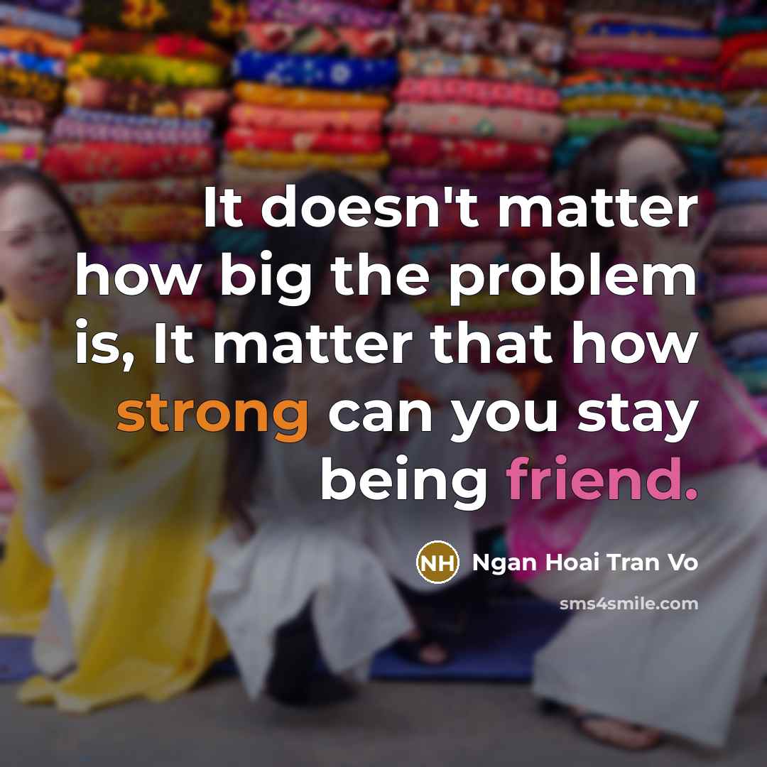 “It doesn't matter how big the problem is, It matter…” quote by Ngan Hoai Tran Vo