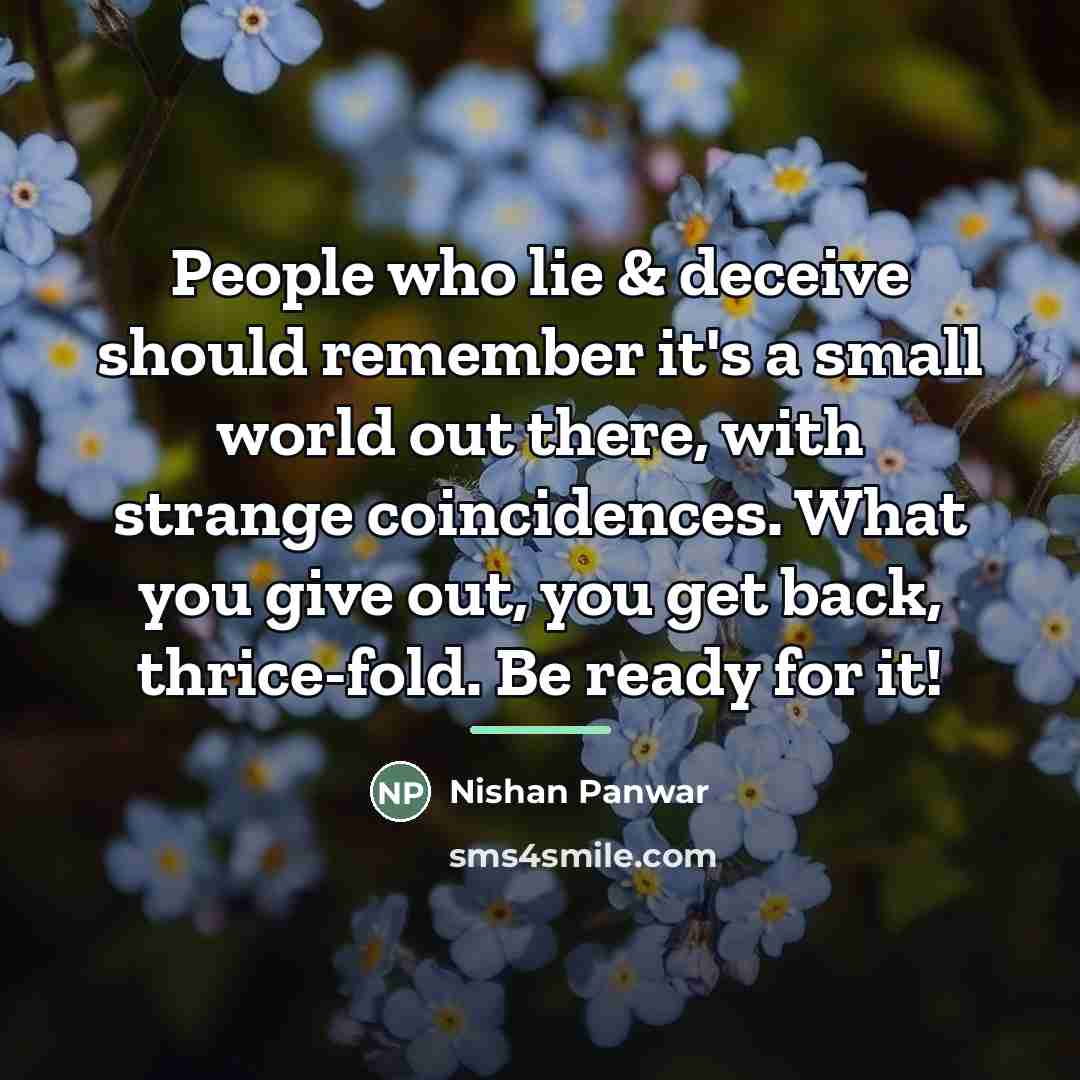 “People who lie & deceive should remember it's a small…” quote by Nishan Panwar
