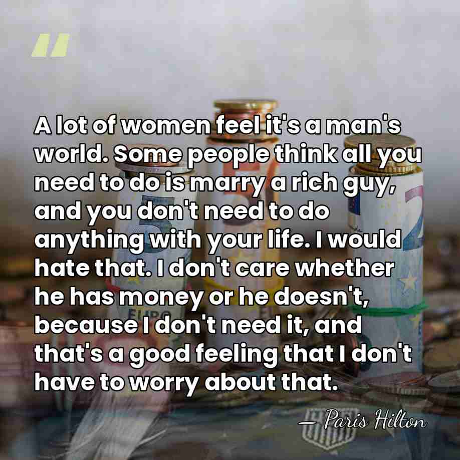 A lot of women feel it's a man's world. Some people think&hellip; - Paris Hilton