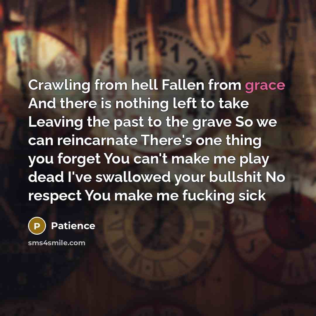 “Crawling from hell Fallen from grace And there is nothing…” quote by Patience