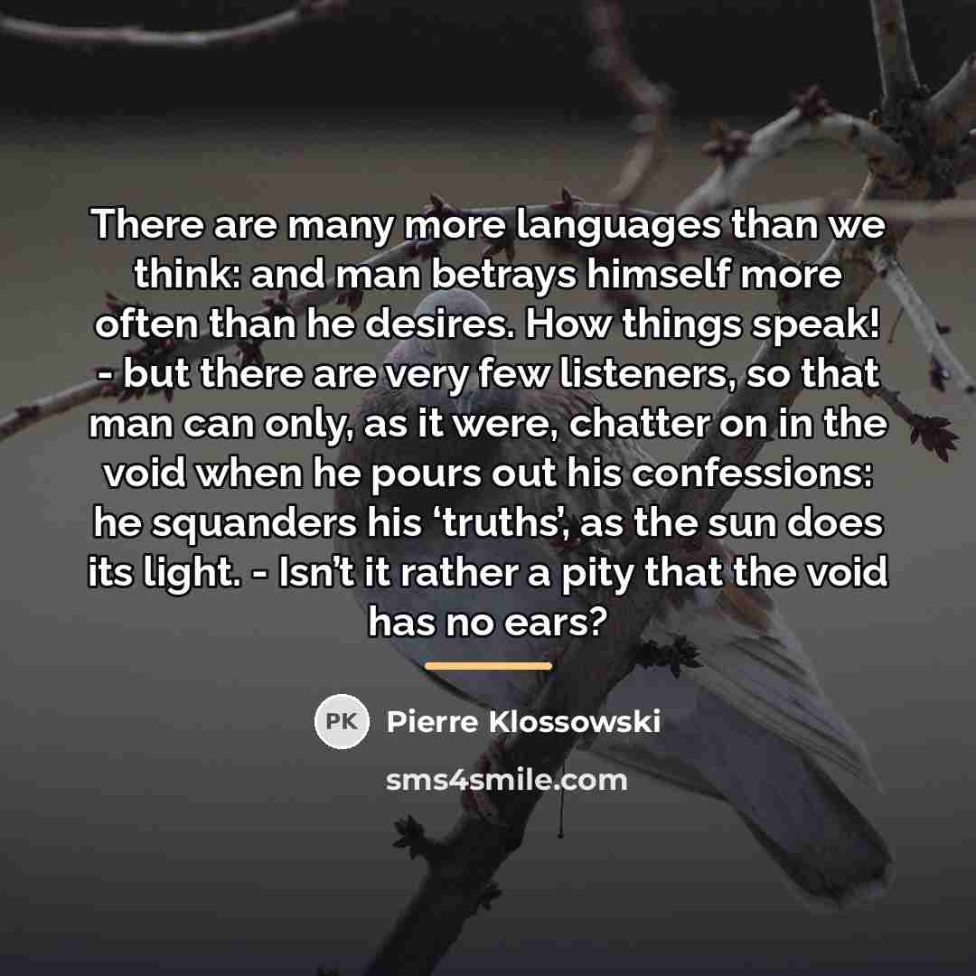 “There are many more languages than we think: and man…” quote by Pierre Klossowski