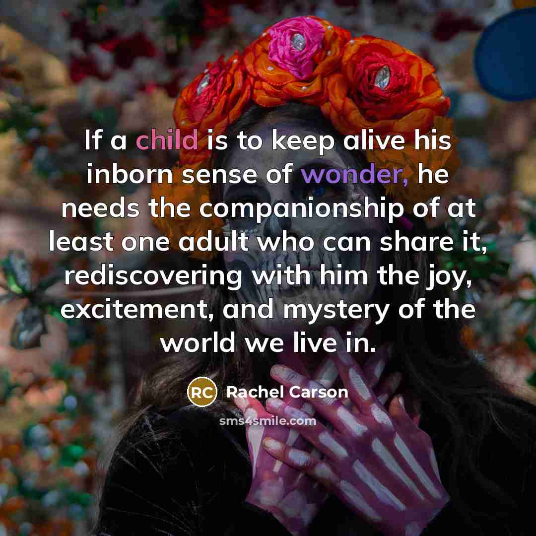 “If a child is to keep alive his inborn sense…” quote by Rachel Carson