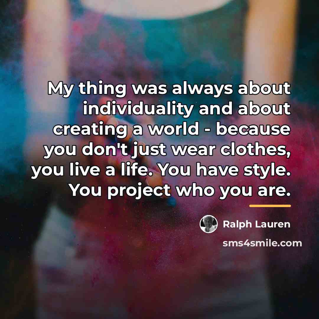 “My thing was always about individuality and about creating a…” quote by Ralph Lauren