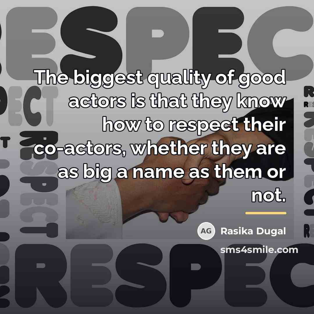“The biggest quality of good actors is that they know…” quote by Rasika Dugal