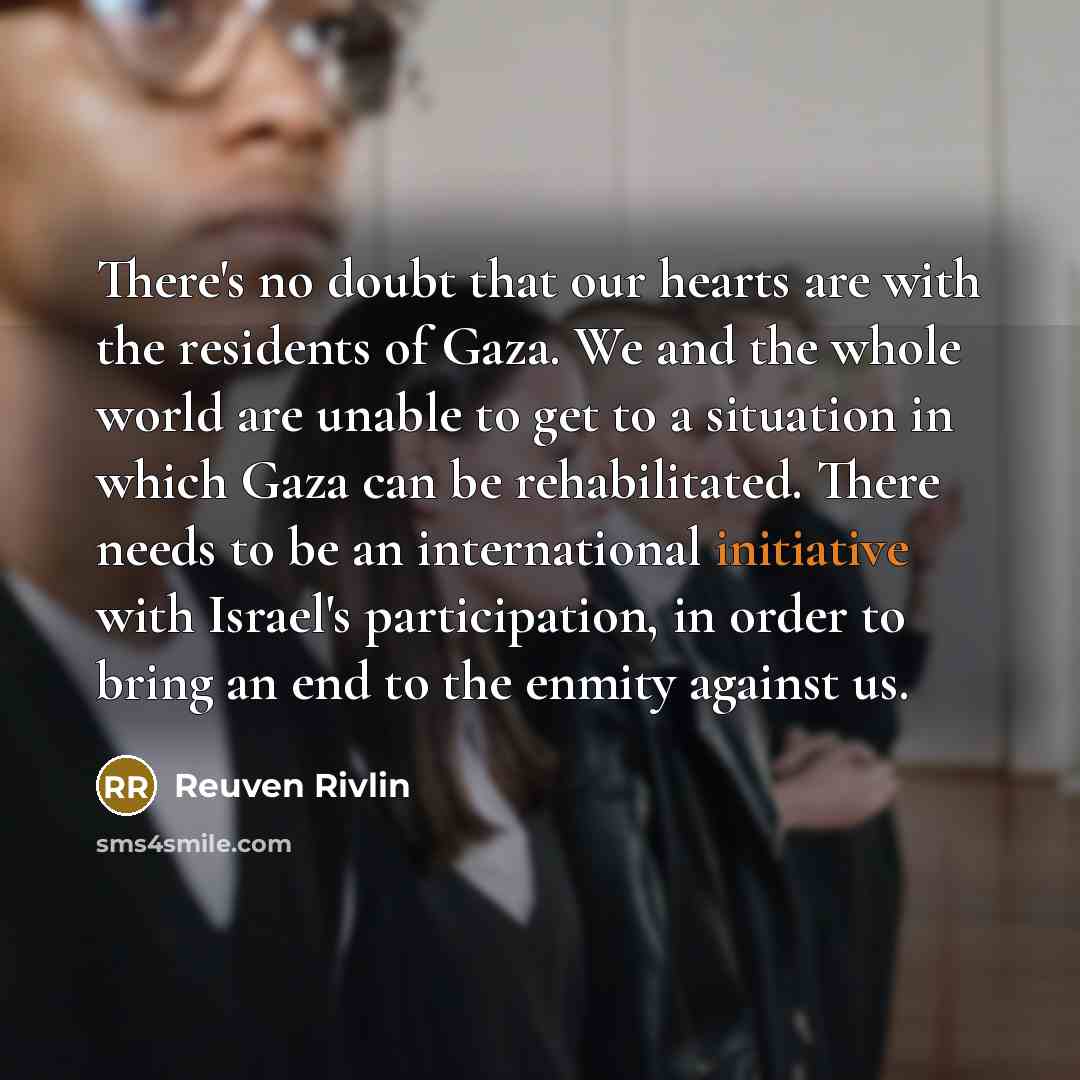 “There's no doubt that our hearts are with the residents…” quote by Reuven Rivlin