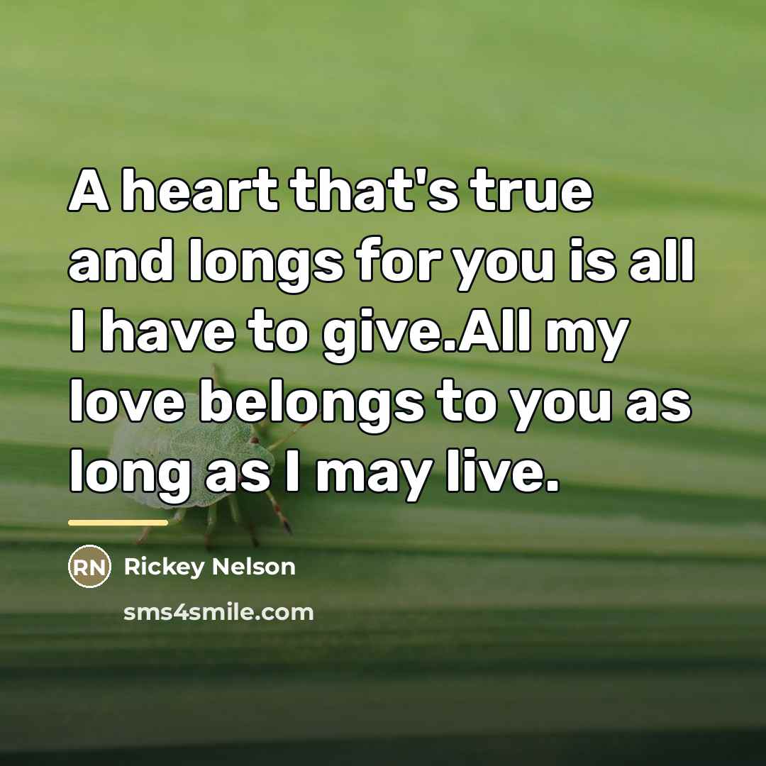 “A heart that's true and longs for you is all…” quote by Anonymous