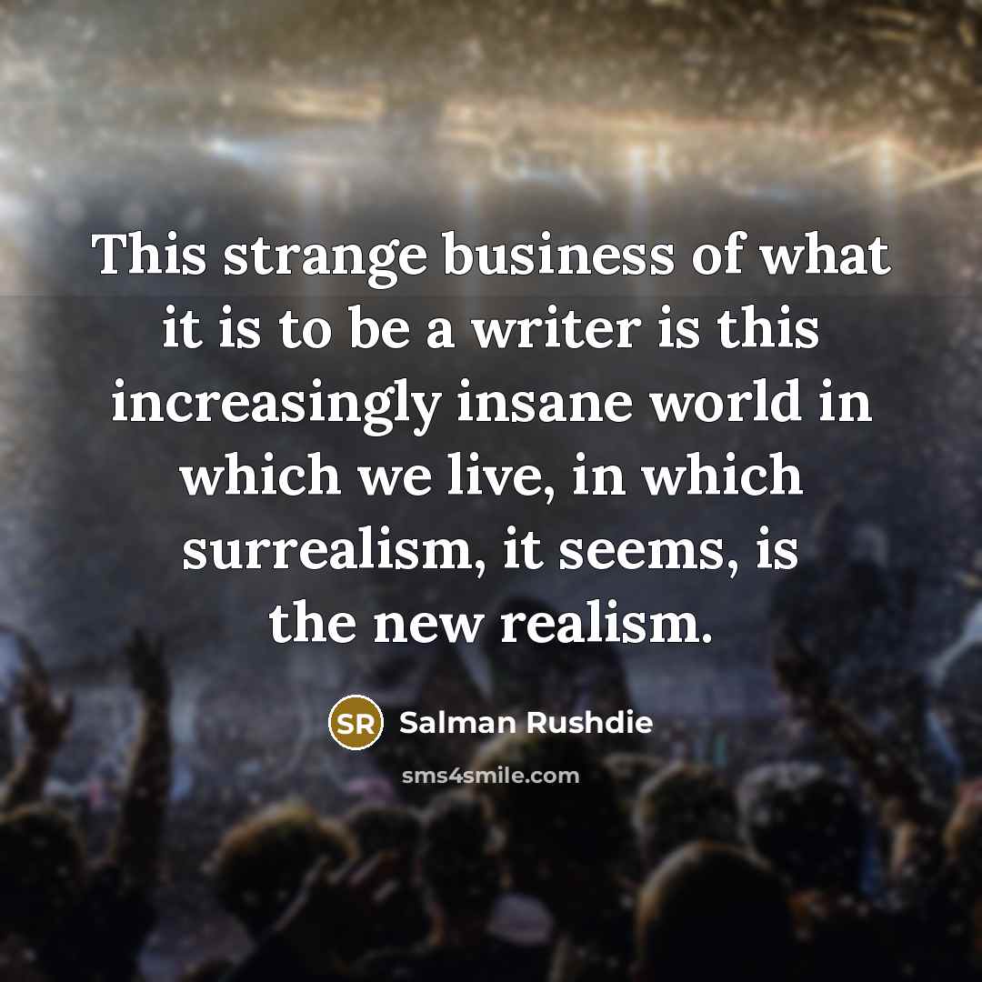“This strange business of what it is to be a…” quote by Salman Rushdie