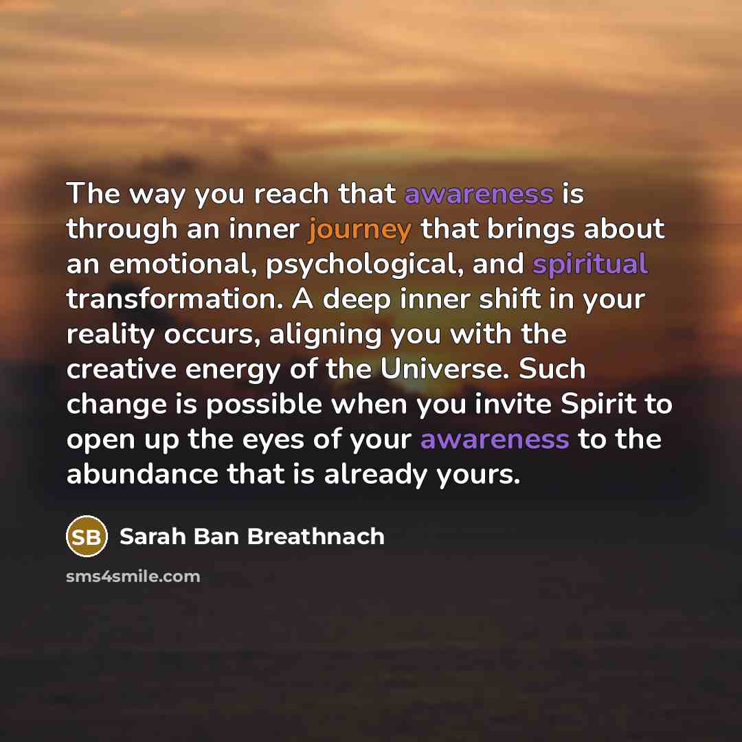 “The way you reach that awareness is through an inner…” quote by Sarah Ban Breathnach