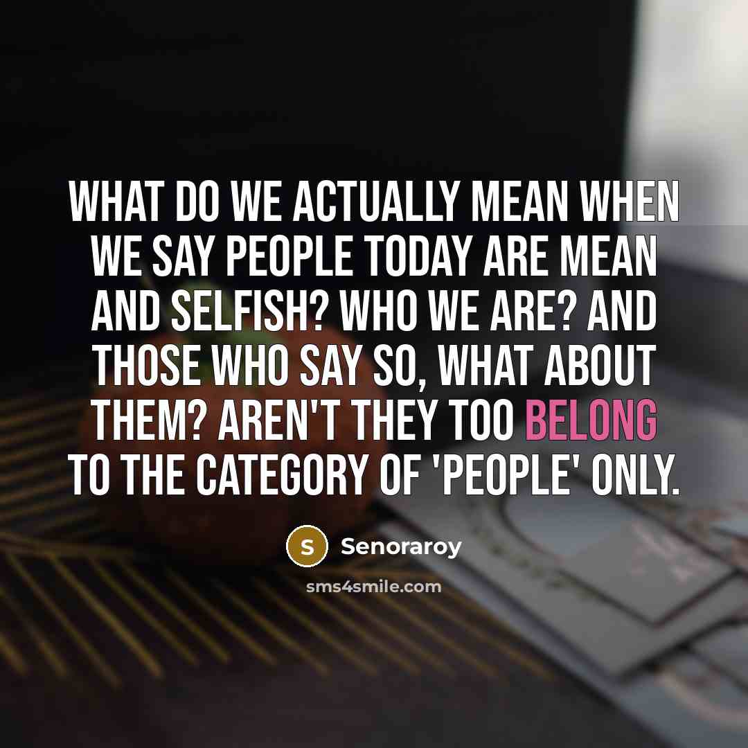 “What do we actually mean when we say people today…” quote by Senoraroy
