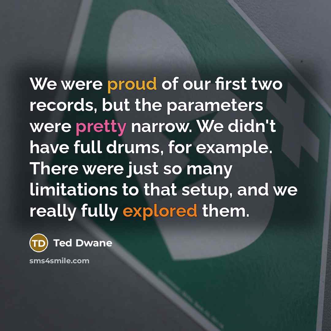 “We were proud of our first two records, but the…” quote by Ted Dwane
